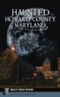 Image for Haunted Howard County, Maryland