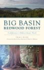Image for Big Basin Redwood Forest : California&#39;s Oldest State Park
