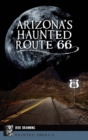 Image for Arizona&#39;s Haunted Route 66