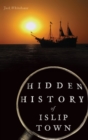 Image for Hidden History of Islip Town