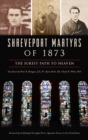 Image for Shreveport Martyrs of 1873 : The Surest Path to Heaven