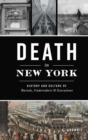 Image for Death in New York : History and Culture of Burials, Undertakers and Executions