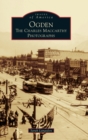 Image for Ogden : The Charles MacCarthy Photographs