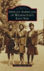 Image for African Americans of Wilmington&#39;s East Side
