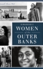 Image for Remarkable Women of the Outer Banks