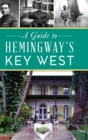 Image for Guide to Hemingway&#39;s Key West