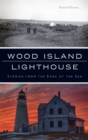 Image for Wood Island Lighthouse : Stories from the Edge of the Sea