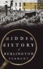 Image for Hidden History of Burlington, Vermont