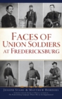 Image for Faces of Union Soldiers at Fredericksburg