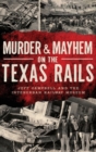 Image for Murder &amp; Mayhem on the Texas Rails