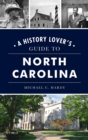 Image for History Lover&#39;s Guide to North Carolina