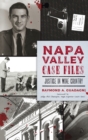 Image for Napa Valley Case Files : Justice in Wine Country