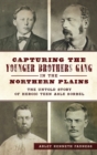 Image for Capturing the Younger Brothers Gang in the Northern Plains : The Untold Story of Heroic Teen Asle Sorbel