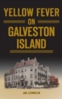 Image for Yellow Fever on Galveston Island