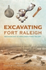 Image for Excavating Fort Raleigh : Archaeology at England&#39;s First Colony: Archaeology at England&#39;s First Colony