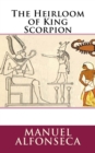 Image for The Heirloom of King Scorpion