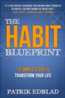 Image for The Habit Blueprint : 15 Simple Steps to Transform Your Life