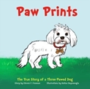 Image for Paw Prints : The True Story of a Three-Pawed Dog