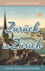 Image for Learn German With Stories : Zuruck in Zurich - 10 Short Stories For Beginners