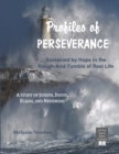 Image for Profiles of Perseverance : Sustained by Hope in the Rough-and-Tumble of Real Life