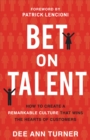 Image for Bet on Talent : How to Create a Remarkable Culture That Wins the Hearts of Customers