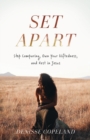 Image for Set Apart - Stop Comparing, Own Your Giftedness, and Rest in Jesus