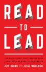 Image for Read to lead  : the simple habit that expands your influence and boosts your career