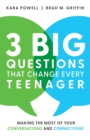 Image for 3 Big Questions That Change Every Teenager : Making the Most of Your Conversations and Connections