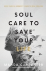 Image for Soul Care to Save Your Life – How Radical Honesty Leads to Real Healing