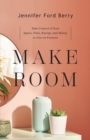 Image for Make Room - Take Control of Your Space, Time, Energy, and Money to Live on Purpose