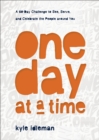 Image for One Day at a Time – A 60–Day Challenge to See, Serve, and Celebrate the People around You