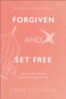 Image for Forgiven and set free  : a Bible study for women seeking healing after abortion