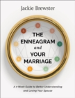 Image for The Enneagram and Your Marriage – A 7–Week Guide to Better Understanding and Loving Your Spouse