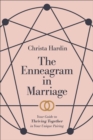 Image for The Enneagram in marriage  : your guide to thriving together in your unique pairing