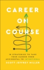 Image for Career on course  : 10 strategies to take your career from accidental to intentional