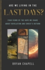 Image for Are we living in the last days?  : four views of the hope we share about revelation and Christ&#39;s return