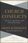 Image for Church conflicts  : the cross, apocalyptic, and political resistance