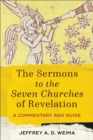 Image for The Sermons to the Seven Churches of Revelation – A Commentary and Guide