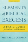 Image for The elements of Biblical exegesis  : a basic guide for ministers and students