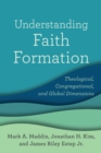 Image for Understanding Faith Formation – Theological, Congregational, and Global Dimensions
