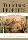 Image for The Minor Prophets – A Commentary on Obadiah, Jonah, Micah, Nahum, Habakkuk