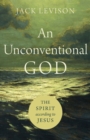 Image for An Unconventional God – The Spirit according to Jesus