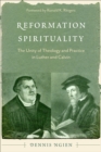 Image for Reformation Spirituality : The Unity of Theology and Practice in Luther and Calvin