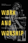 Image for Work and Worship – Reconnecting Our Labor and Liturgy