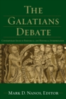 Image for The Galatians Debate – Contemporary Issues in Rhetorical and Historical Interpretation
