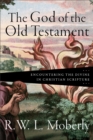Image for The God of the Old Testament – Encountering the Divine in Christian Scripture