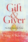 Image for Gift and Giver – The Holy Spirit for Today
