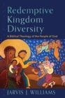 Image for Redemptive Kingdom Diversity - A Biblical Theology of the People of God