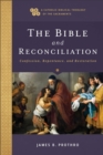 Image for The Bible and reconciliation  : confession, repentance, and restoration