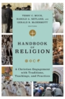 Image for Handbook of religion  : a Christian engagement with traditions, teachings, and practices